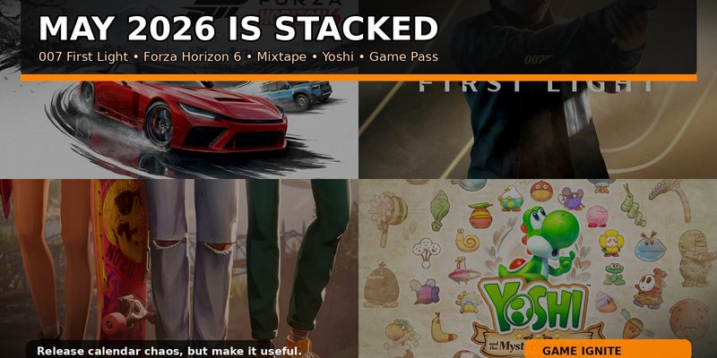 Collage of Forza Horizon 6, 007 First Light, Mixtape, and Yoshi and the Mysterious Book with a May 2026 release roundup headline.